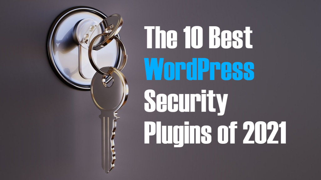The 10 Best WordPress Security Plugins of 2021